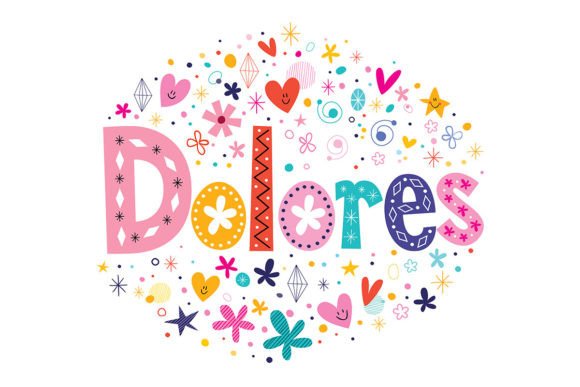Dolores and Dolores Girls Name Decorative Lettering: A Creative Design Exploration